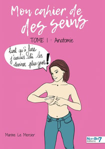 Mon cahier de des seins Tome 1 : anatomie