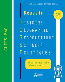 Réussir histoire géographie, géopolitique et sciences politiques - première