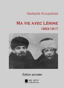 Ma vie avec Lénine, 1893-1917