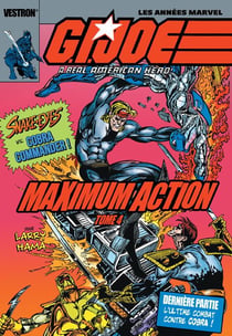 G.I. JOE, a real american hero : maximum action Tome 4 : Snake-Eyes vs. Cobra Commander