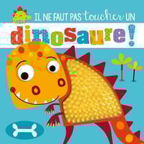 Il ne faut pas toucher : Un dinosaure !