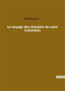 Le voyage des disciples de saint colomban