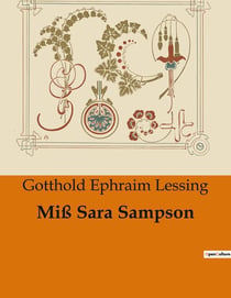 Miß Sara Sampson : Ein Drama über Liebe und gesellschaftliche Zwänge