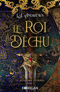 Le royaume éternel Tome 1 : Le roi déchu