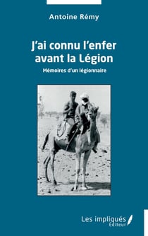 J'ai connu l'enfer avant la Légion : Mémoires d'un légionnaire