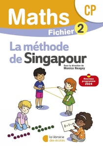 La méthode de Singapour : Mathématiques : CP - Fichier élève 2 (édition 2024)