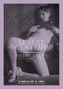 Le sexe de la femme : petite méthode de vulve, 1892-1914