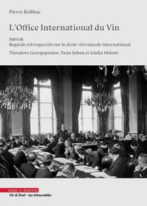 L'Office International du Vin - Regards rétrospectifs sur le droit vitivinicole international