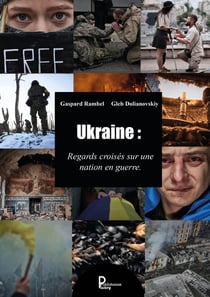 Ukraine : Regards croisés sur une nation en guerre