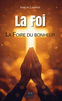 La Foi, la foire du bonheur