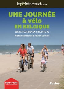 Une journée à vélo en Belgique : Les 25 plus beaux circuits XL