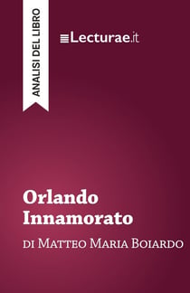Orlando Innamorato - Matteo Maria Boiardo (analisi del libro)