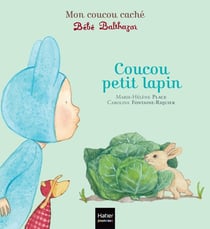 Bébé Balthazar : coucou petit lapin