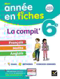 Mon année en fiches : français, maths, anglais - 6e - la compil'