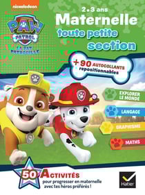 La Pat'Patrouille - maternelle - TPS - 50 activités pour progresser en maternelle avec tes héros préférés !