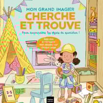 Mes mots à jouer : Mon grand imagier Cherche et trouve : Pour apprendre à reconnaître les objets du quotidien !