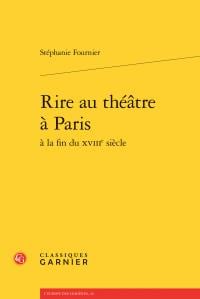 Rire au théâtre à paris à la fin du xviiie siècle