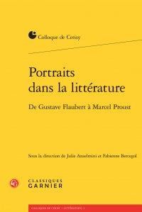 Portraits dans la littérature - de gustave flaubert à marcel proust