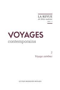 La revue des lettres modernes - voyages contemporains n.2 : voyages extrêmes (édition 2019)
