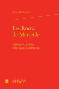 Les Rocca de Marseille - passions et intérêts d'une famille-entreprise