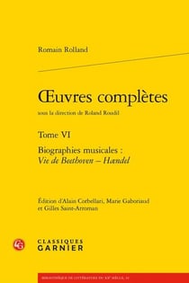Oeuvres complètes Tome 6 : biographies musicales : vie de Beethoven - Haendel