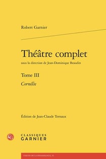 Théâtre complet Tome 3 : Cornélie