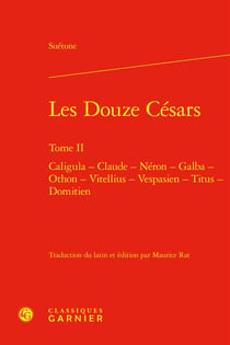 Les Douze Césars Tome 2 : Caligula - Claude - Néron - Galba - Othon - Vitellius - Vespasien - Titus - Domitien