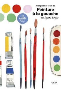 Mon premier cours de peinture à la gouache par Agathe Singer
