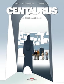 Centaurus Tome 4 : terre d'angoisse