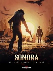 Sonora Tome 3 : le rêve brisé