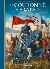 La Couronne de France Tome 1 : De Philippe Auguste à Philippe le Bel