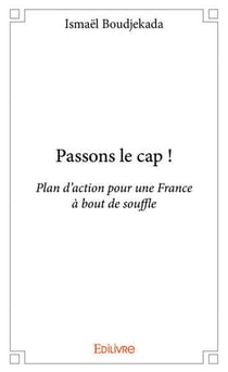 Passons le cap ! - plan d'action pour une france a bout de souffle