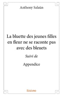 La bluette des jeunes filles en fleur ne se raconte pas avec des bleuets