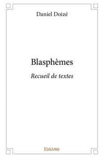 Blasphemes - recueil de textes