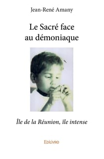 Le Sacré face au démoniaque : Île de la Réunion, île intense