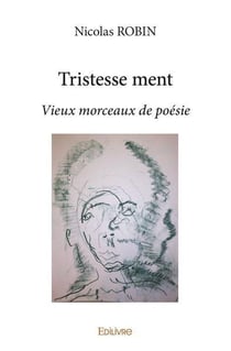 Tristesse ment - vieux morceaux de poesie