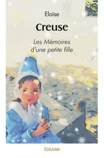 Creuse - les memoires d'une petite fille