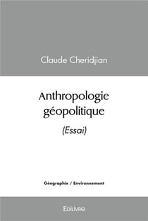Anthropologie géopolitique : (Essai)