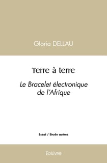 Terre à terre : Le Bracelet électronique de l'Afrique