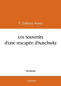 Les Souvenirs d'une rescapée d'Auschwitz