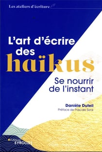 L'art d'écrire des haïkus : se nourrir de l'instant