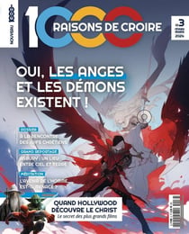 1000 raisons de croire n.3 : Oui, les anges et les démons existent !