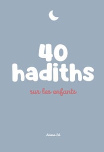 40 hadiths sur les enfants