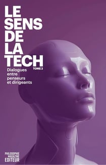 Le sens de la tech 2 : Dialogues entre penseurs et dirigeants