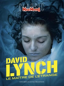 Mad Movies Classic Hors-Série n.84 : David Lynch : le maître de l'étrange