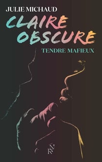 Claire obscure - Tome 2 Tendre mafieux