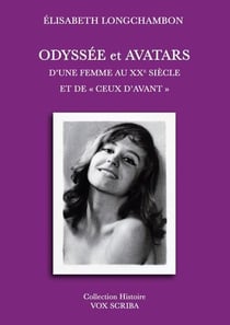 Odyssée et avatars : D'une femme au XXe siècle et de "ceux d'avant"