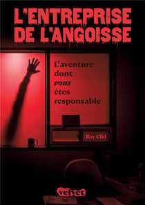 L'entreprise de l'angoisse - l'aventure dont vous etes responsable