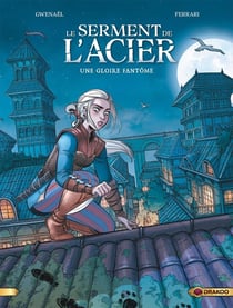 Le serment de l'acier Tome 1 : une gloire fantôme