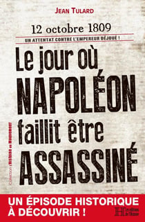 Le jour ou Napoléon faillit être assassiné